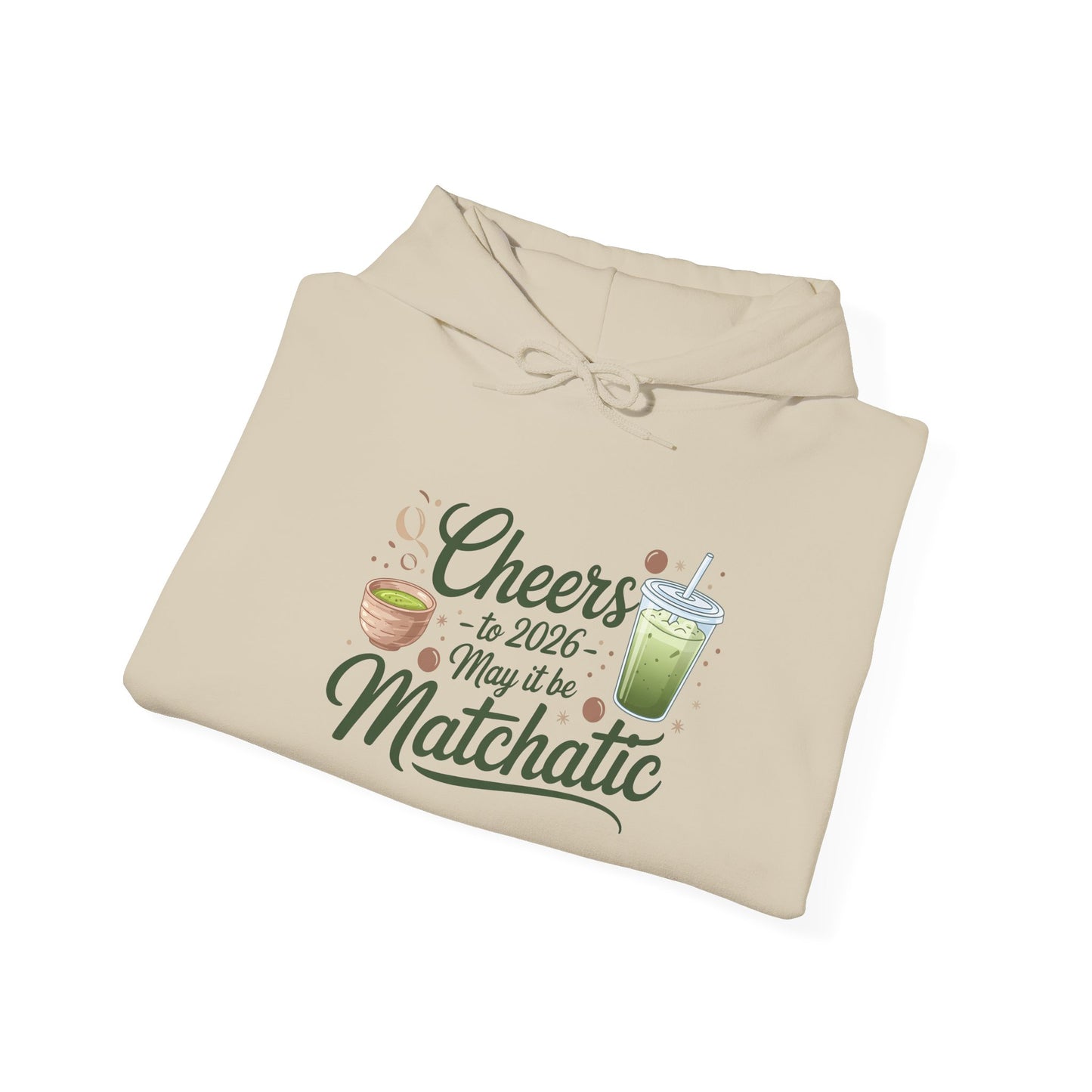 Hooded Sweatshirt Cheers for 2026 Matchatic Funny New Year Gift