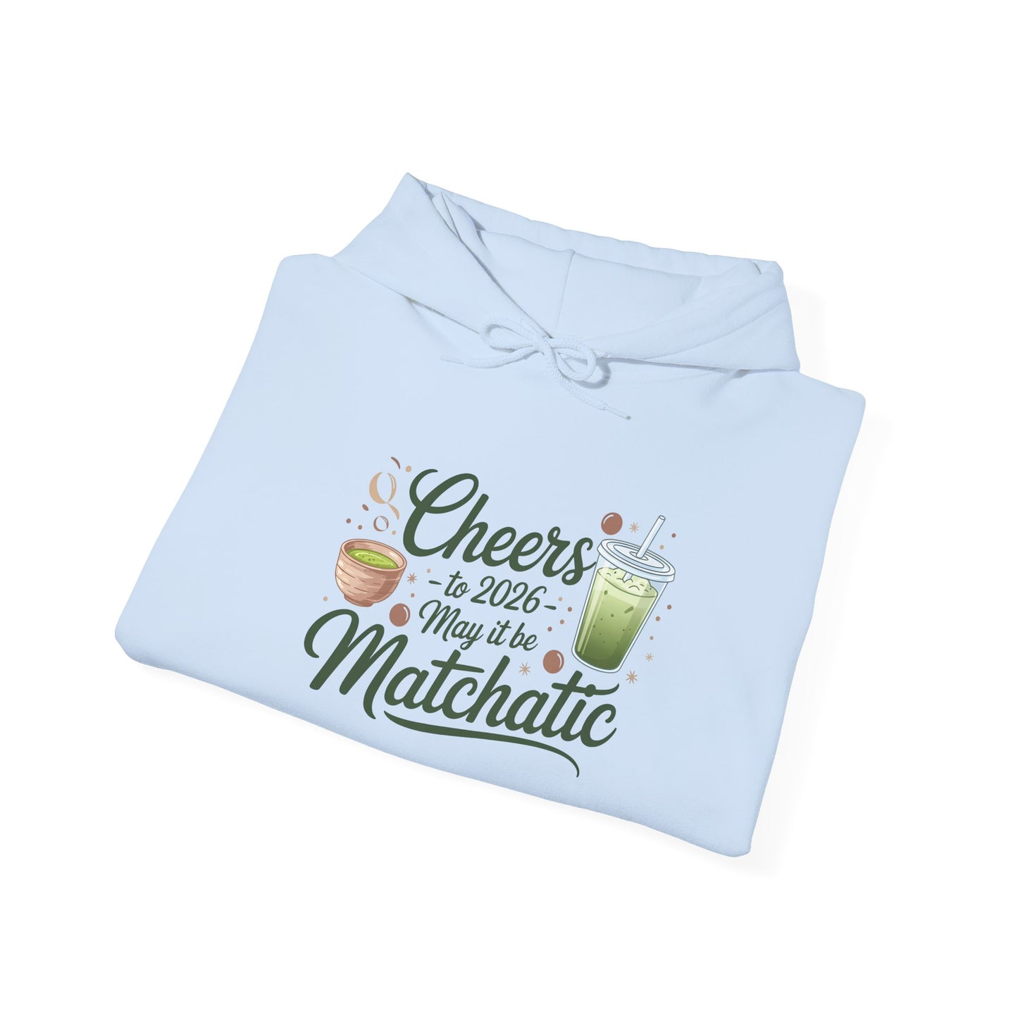 Hooded Sweatshirt Cheers for 2026 Matchatic Funny New Year Gift