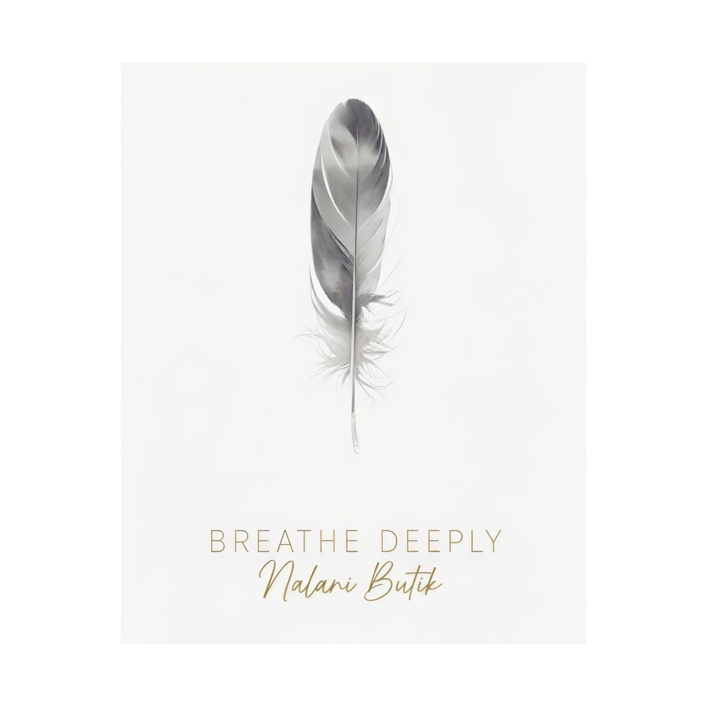 Feather 'Breathe Deeply' Matte Poster