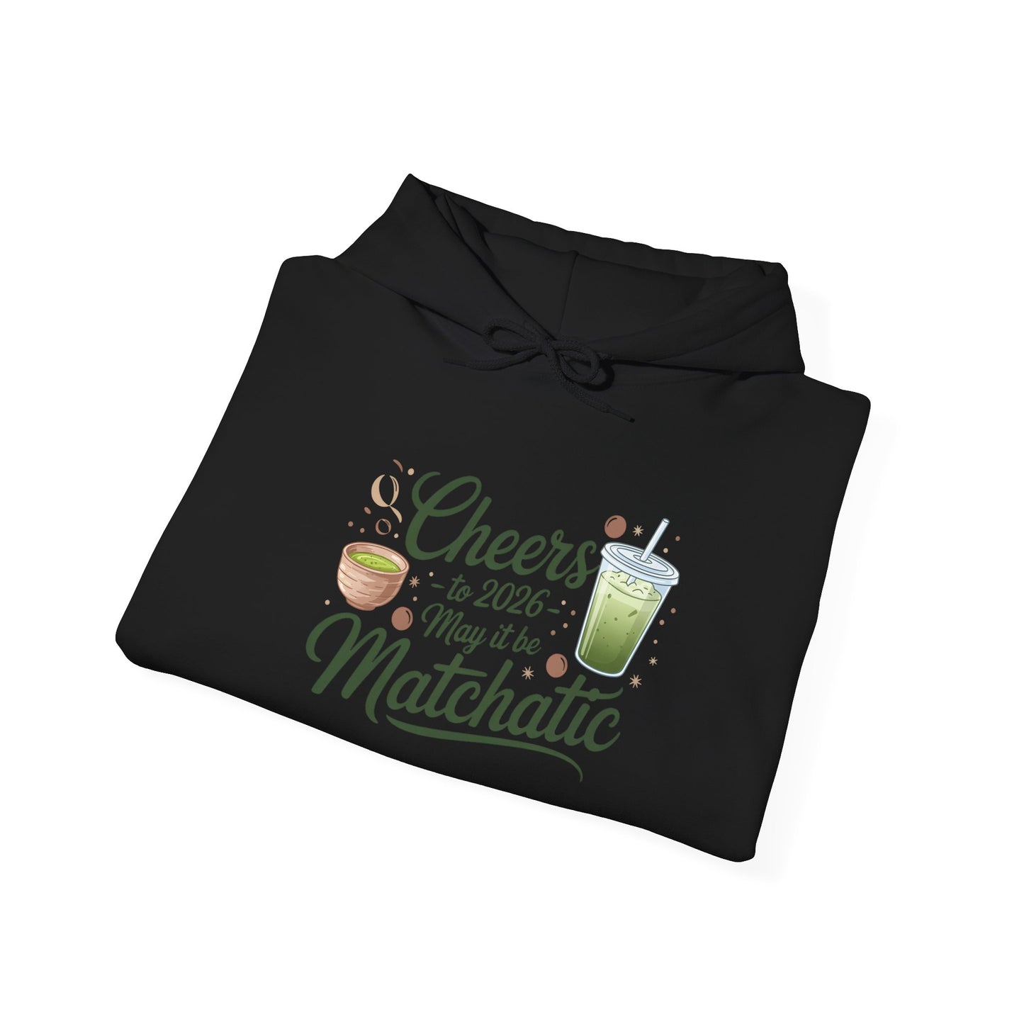 Hooded Sweatshirt Cheers for 2026 Matchatic Funny New Year Gift