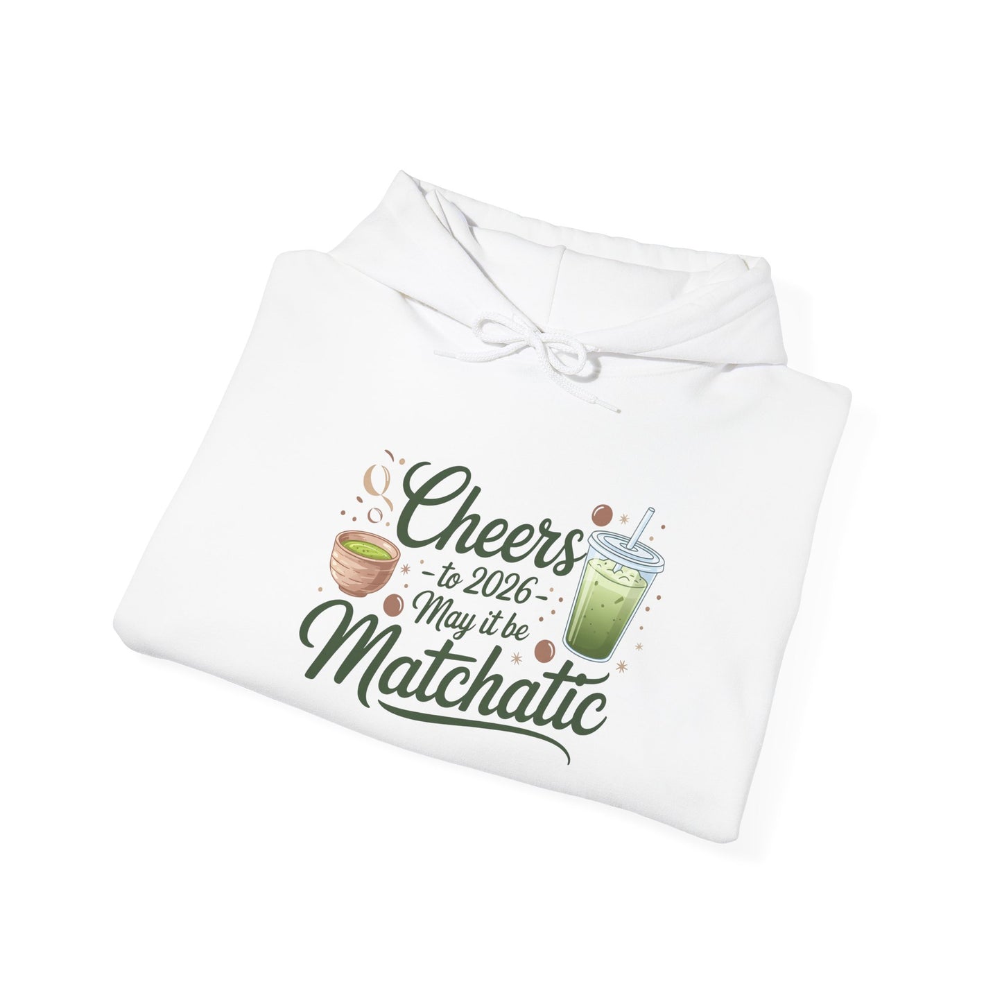 Hooded Sweatshirt Cheers for 2026 Matchatic Funny New Year Gift
