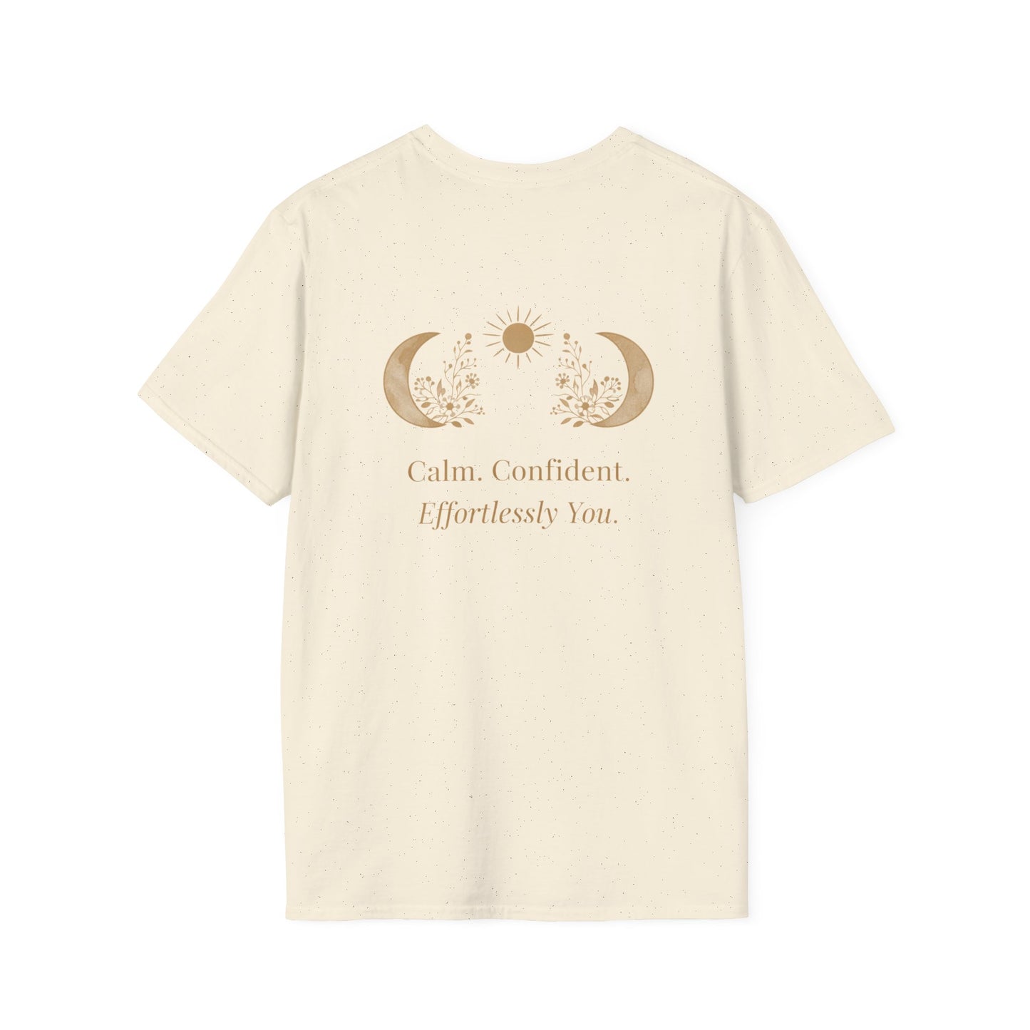 Calm Confident Effortlessly You T-Shirt