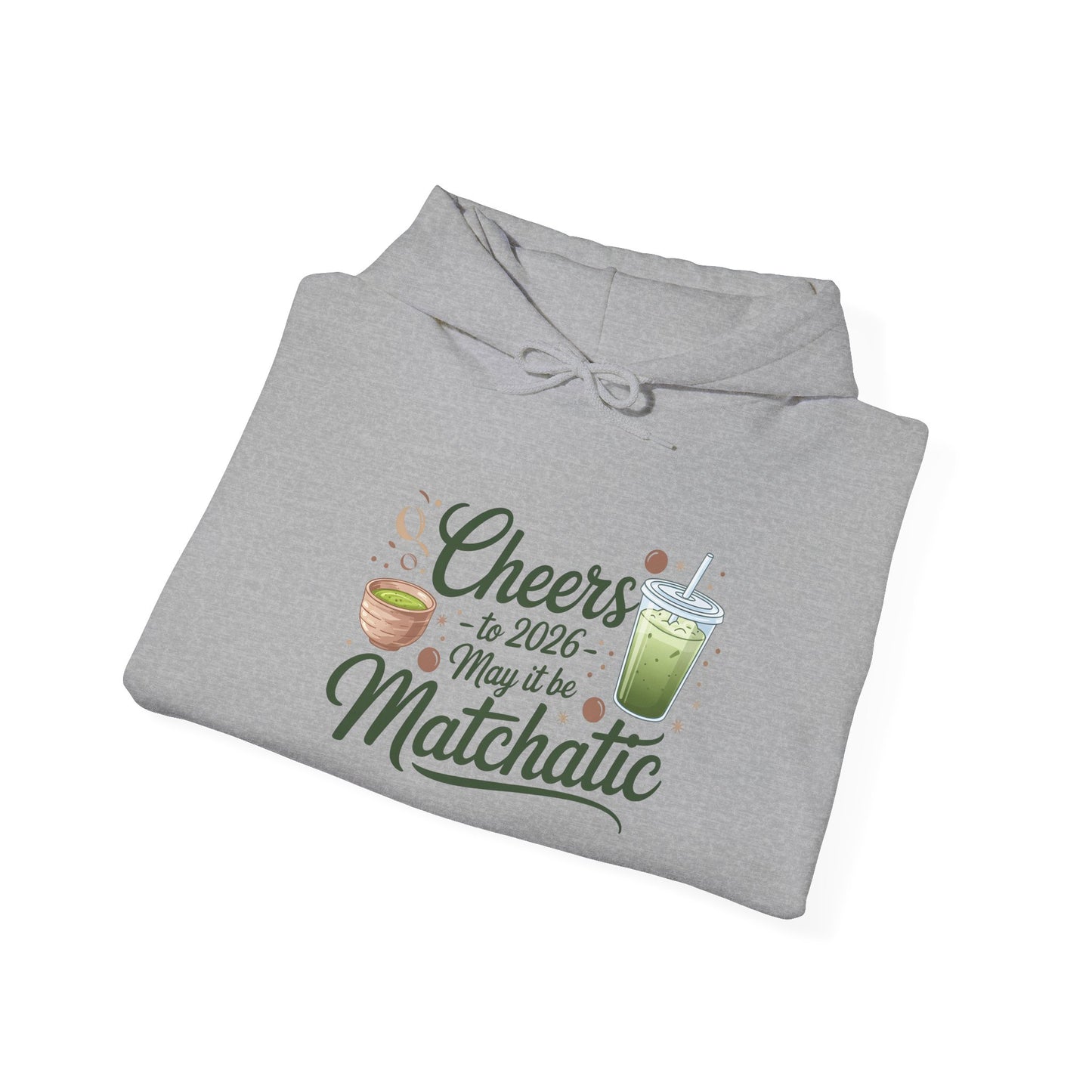 Hooded Sweatshirt Cheers for 2026 Matchatic Funny New Year Gift
